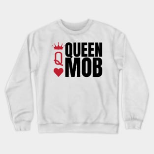 QUEEN MOB Crewneck Sweatshirt